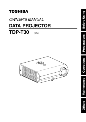 Page 1Others
Maintenance
Operations
Preparations
Before Using
OWNER’S MANUAL
DA TA PROJECTOR
TDP-T30 (XGA) 