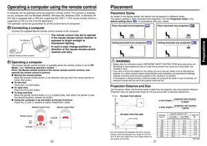 Page 11
21
20
Preparations
Projection Distance and SizeUse the figures, tables, and formulas below to determine the projection size and projection distance.
(Projection sizes are approximate values for full-size picture with no keystone adjustment.)Placement StylesAs shown in the figures below, this device can be placed in 4 different styles.
The factory setting is “floor-mounted front projection.” Set the Projection mode in the
default setting menu  
p.33
, in accordance with your needs.
PlacementFloor-mounted...