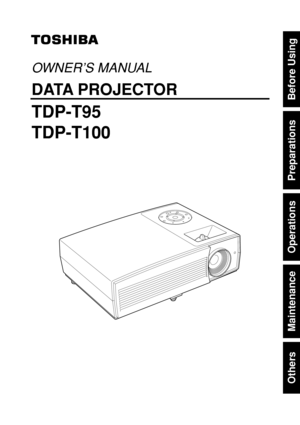 Page 1Others
Maintenance
Operations
Preparations
Before Using
OWNER’S MANUAL
DATA PROJECTOR
TDP-T95
TDP-T100 