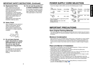 Page 5Before Using
89
If your line voltage is 220 to 240V, use one of the following types of cable.Plug
configurationPlug type
Australian
240V
10A
North American240V
15A Switzerland
240V
6A
Line voltage
EURO
UK 220 – 240V
220 – 240V 200 – 240V
200 – 240V 200 – 240V
Plug
configuration
Plug type Line voltage
Use a 5A fuse which is approved by ASTA 
or BSI to BSI362.
Always replace the fuse cover after 
changing the fuse.IMPORTANT PRECAUTIONSSave Original Packing MaterialsThe original shipping carton and packing...