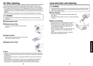 Page 2447
Maintenance
46
 WARNING
•Request cleaning and maintenance of a ceiling-mounted unit from your projector dealership
.
Attempting to clean/replace the lamp at a high site by yourself may cause you to fall
down, thus resulting in injury.
■Lens cleaning•Clean the lens with a commercially available blower and/or
lens cleaner.
•The lens is easily scratched, so do not rub it with hard objects,
or strike it.■Main unit cleaning•Unplug the power cord before cleaning the main unit.
•Wipe dirt off the main unit...
