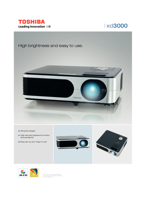 Page 1| xd3000  
High brightness and easy to use.
  Attractive design
   High security (password function  
 and panellock)
  Easy set-up and ”easy to use“
LCD stands for Liquid Cristal Displays
NCE 3: Colour optimization by Toshiba
for LCD projectors
 
 
2-Seiter XD3000(E)_16_06.indd   1
2-Seiter XD3000(E)_16_06.indd   1 16.06.2008   12:35:01 Uhr
16.06.2008   12:35:01 Uhr
Prozessfarbe Cyan
Prozessfarbe Cyan Prozessfarbe Magenta
Prozessfarbe Magenta Prozessfarbe Gelb
Prozessfarbe GelbProzessfarbe Schwarz...