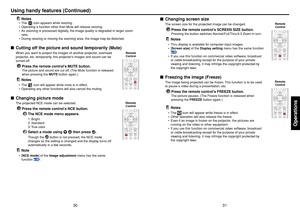 Page 1631
Operations
30
Using handy features (Continued)
■Changing screen size
The screen size for the projected image can be changed.
Press the remote control’s SCREEN SIZE button.Pressing the button switches Normal/Full/Thru/4:3 Zoom in turn.Notes•Thru display is available for computer-input images.
•[ Screen size ] of the Display setting  menu has the same functionp.38
.
• If you use this function on commercial video software, broadcast
or cable-broadcasting except for the purpose of your private
viewing and...