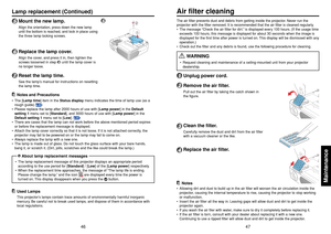 Page 2447
Maintenance
46
Air filter cleaningThe air filter prevents dust and debris from getting inside the projector. Never run the
projector with the filter removed. It is recommended that the air filter is cleaned regularly.
•The message “Check the air filter for dirt.” is displayed every 100 hours. (If the usage time
exceeds 100 hours, this message is displayed for about 30 seconds when the image is
displayed for the first time after power is turned on. This display will be dismissed with any
operation.)...