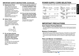 Page 5Before Using
89
If your line voltage is 220 to 240V, use one of the following types of cable.Plug
configurationPlug type
Australian
240V
10A
North American240V
15A Switzerland
240V
6A
Line voltage
EURO
UK 220 – 240V
220 – 240V 200 – 240V
200 – 240V 200 – 240V
Plug
configuration
Plug type Line voltage
Use a 5A fuse which is approved by ASTA 
or BSI to BSI362.
Always replace the fuse cover after 
changing the fuse.IMPORTANT PRECAUTIONSSave Original Packing MaterialsThe original shipping carton and packing...