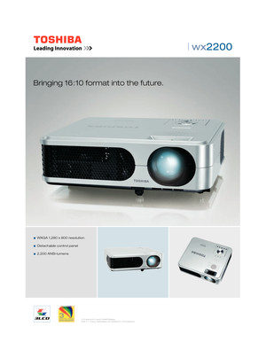 Page 1| wx2200  
Bringing 16:10 format into the future.
  WXGA 1,280 x 800 resolution
  Detachable control panel
  2,200 ANSI-lumens
LCD stands for Liquid Cristall Displays.
NCE 3™: Colour optimization by Toshiba for LCD projectors .
 
 
2-Seiter WX2200(E)_14_02.indd   12-Seiter WX2200(E)_14_02.indd   114.02.2008   14:59:34 Uhr14.02.2008   14:59:34 UhrProzessfarbe CyanProzessfarbe CyanProzessfarbe MagentaProzessfarbe MagentaProzessfarbe GelbProzessfarbe GelbProzessfarbe SchwarzProzessfarbe Schwarz 