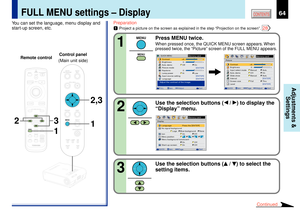 Page 6464
CONTENTS
Adjustments &
Settings
1
12,3
3 2
MENUON/STANDBY INPUT
L-CLICK R-CLICK
ENTERKEYSTONE
AUTO
SET
EXIT
PIPFREEZEMUTE CALL
RESIZE
VOLUME/ADJUST
TEMP
LAMP ON
BUSY FANKEYSTONESET AUTO AUTO
EXIT ENTER
MENUINPUTVOL/ADJ.TEMPLAMP
ONBUSY
FANON/STANDBY
KEYSTONESET AUTO
AUTOEXIT ENTERMENUINPUT
VOL/ADJ.ON/STANDBY
LASER
Preparation1
Project a picture on the screen as explained in the step ÒProjection on the screenÓ. 
28
Memory card
Contrast
Brightness
Input select mode
Auto. demo
Slide show
Interval
Screen...