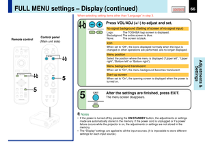 Page 6666
CONTENTS
Adjustments &
Settings
MENUON/STANDBY INPUT
L-CLICK R-CLICK
ENTERKEYSTONE
AUTO
SET
EXIT
PIPFREEZEMUTE CALL
RESIZE
VOLUME/ADJUST
TEMP
LAMP ON
BUSY FANKEYSTONESET AUTO AUTO
EXIT ENTER
MENUINPUTVOL/ADJ.
5
5
4-b
4-b
TEMPLAMP
ONBUSYFANON/STANDBY
KEYSTONESET AUTO
AUTOEXIT ENTERMENUINPUT
VOL/ADJ.ON/STANDBY
LASER
FULL MENU settings Ð Display (continued)
After the settings are finished, press EXIT.The menu screen disappears.
EXITEXIT
5
Press VOL/ADJ (+/
-) to adjust and set.
Notes
¥ If the power is...