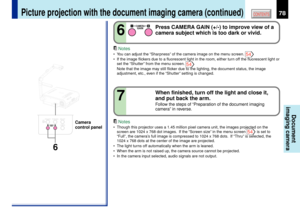 Page 7878
CONTENTS
Document
imaging camera
Press CAMERA GAIN (+/-) to improve view of a
camera subject which is too dark or vivid.
6Notes
¥ You can adjust the ÒSharpnessÓ of the camera image on the menu screen. 
54
• If the image flickers due to a fluorescent light in the room, either turn off the fluorescent light or
set the “Shutter” from the menu screen. 
54
Note that the image may still flicker due to the lighting, the document status, the image
adjustment, etc., even if the “Shutter” setting is changed....