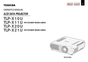 Page 11
Before use
CONTENTS
OWNERÕS MANUAL3LCD DATA PROJECTORTLP-X10U
TLP-X11U
TLP-X20U
TLP-X21U
(
WITH DOCUMENT IMAGING CAMERA)
(
WITH DOCUMENT IMAGING CAMERA)
TLP-X10UTEM
PLAM
PO
NBUSY FA
N
O
N/STANDBY
KEYSTO
NESET AUTO
AUTO
EXIT ENTER
M
ENUINPUT
VO
L/ADJ.
USB MONITOR OUT
COMPUTER IN 1(
Y/PB/PR )COMPUTER IN 2 CONTROLS-VIDEO
VIDEOVIDEO INR - AUDIO - LAUDIO
IN AUDIO
OUT
  MENU 