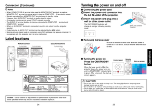 Page 1325
Operations
24
Turning the power on and offOperations
■ Connecting the power cord1
Insert the power cord connector into
the AC IN socket of the projector.
2
Insert the power cord plug into a
wall or other power outlet.The ON/STANDBY indicator will
change to orange, indicating standby
mode.
■Removing the lens cover
Be sure to remove the lens cover when the power is
turned on. If it is left on, it could become deformed due
to heat.
■Turning the power on
Press the ON/STANDBY
button.
When the beep sound is...