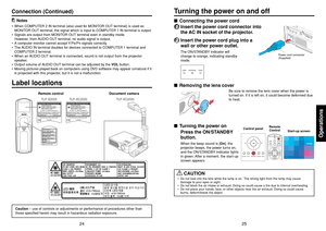 Page 1325
Operations
24
Turning the power on and offOperations
■Connecting the power cord1
Insert the power cord connector into
the AC IN socket of the projector.
2
Insert the power cord plug into a
wall or other power outlet.The ON/STANDBY indicator will
change to orange, indicating standby
mode.
■Removing the lens cover
Be sure to remove the lens cover when the power is
turned on. If it is left on, it could become deformed due
to heat.
■Turning the power on
Press the ON/STANDBY
button.
When the beep sound is...