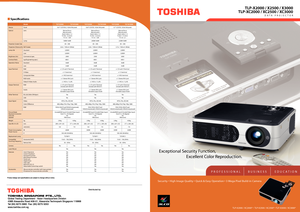 Page 1
TLP-XC2000 / XC2500 / XC3000
D A T A   P R O J E C T O R
Security • High Image Quality • Quick & Easy Operation • 3 Mega Pixel Build-in Camera
P R O F E S S I O N A LB U S I N E S SE D U C A T I O N
Exceptional Security Function,
     Excellent Color Reproduction.
 Specifications
ModelTLP-X2000 TLP-XC2000TLP-X2500TLP-XC2500TLP-X3000TLP-XC3000
DevicePanel0.61” LCD/D4.5, 1024x768 pixels0.63” LCD/D5, 1024x768 pixels0.7” LCD/D5, 1024x768 pixels
OpticalLensManual focusManual zoomZoom ratio x 1.2f=18.6 -...