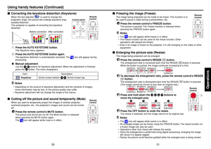 Page 1631
Operations
30
ON/
STANDBYAUTO
KEYSTONEMUTE AUTO SET FREEZEINPUT R-CLICK PJ MODE LASERVOL.
+
VOL.-MENU / ENTER
RESIZE
OFF
Freezing the image (Freeze)
The image being projected can be made to be frozen. This function is to
be used to pause a video during a presentation, etc.
Press the remote control’s FREEZE button.The picture is paused. The Freeze function is released when
pressing the FREEZE button again.Notes•The 
 icon will appear while freeze is in effect.
•The freeze function can be used on the...