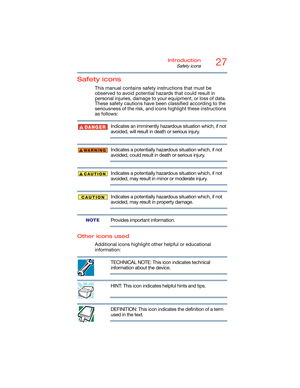 Page 2727Introduction
Safety icons
5.375 x 8.375 ver 2.3
Safety icons
This manual contains safety instructions that must be 
observed to avoid potential hazards that could result in 
personal injuries, damage to your equipment, or loss of data. 
These safety cautions have been classified according to the 
seriousness of the risk, and icons highlight these instructions 
as follows:
Indicates an imminently hazardous situation which, if not 
avoided, will result in death or serious injury.
Indicates a potentially...