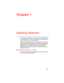 Page 3131
Chapter 1
Getting Started
This chapter provides tips for using your device effectively, 
summarizes how to connect components, and explains what 
to do the first time you use your device.
Please read the safety instruction information on the Quick 
Start document (that shipped with your device) carefully and 
make sure you fully understand the instructions before you 
attempt to use your device in order to avoid potential 
hazards that could cause bodily injury, property damage, or 
damage the...