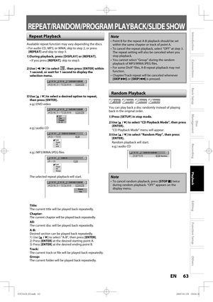 Page 6363 EN63 EN
Disc 
Management
Recording
Playback
Introduction
Connections
Basic Setup
Editing
Function Setup
Others
REPEAT/RANDOM/PROGRAM PLAYBACK/SLIDE SHOW
Repeat Playback
Random Playback
   
Available repeat function may vary depending the discs.
•  For audio CD, MP3, or WMA, skip to step 2, or press 
[REPEAT] and skip to step 3.
1) During playback, press [DISPLAY] or [REPEAT].
•  If you press [REPEAT], skip to step3.
2) Use  [{ / B] to select 
 , then press [ENTER] within  
1 second, or wait for 1...