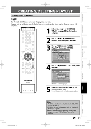 Page 7171 EN71 EN
Disc 
Management
Recording
Playback
Introduction
Connections
Basic Setup
Editing
Function Setup
Others
Adding Titles to a Playlist
Playlist
SE-R0265
OPEN/
CLOSEINPUT
SELECTHDMI
.@/: ABC
GHI
PQRS TUV
SPACE
SETUP DISPLAY AUDIO
TOP MENU
CLEAR RETURNMENU/LIST WXYZ JKL MNODEF
ENTER
SKIP REV
PLAY
REC MODE ZOOMREC REPEATPA U S E
TIME SLIP
1.3x / 0.8x PLAYINSTANT SKIP
STOP FWD SKIPTIMER
PROG.
SATELLITE
LINK
ENTER
STOP
RETURN
For VR mode DVD-RW, you can create the playlist as you wish.
You can add up...