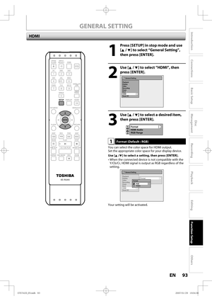 Page 9393 EN93 EN
Disc 
Management
Recording
Playback
Introduction
Connections
Basic Setup
Editing
Function Setup
Others
SE-R0265
OPEN/
CLOSEINPUT
SELECTHDMI
.@/: ABC
GHI
PQRS TUV
SPACE
SETUP DISPLAY AUDIO
TOP MENU
CLEAR RETURNMENU/LIST WXYZ JKL MNODEF
ENTER
SKIP REV
PLAY
REC MODE ZOOMREC REPEATPA U S E
TIME SLIP
1.3x / 0.8x PLAYINSTANT SKIP
STOP FWD SKIPTIMER
PROG.
SATELLITE
LINK
ENTER
SETUP
1
  Press [SETUP] in stop mode and use 
[K / L] to select “General Setting”, 
then press [ENTER].
2
 Use [K / L] to...