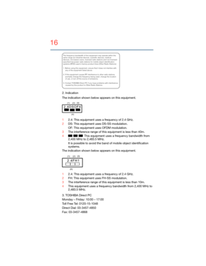 Page 1616
5.375 x 8.375 ver 2.3
2. Indication
The indication shown below appears on this equipment.
12.4: This equipment uses a frequency of 2.4 GHz.
2DS: This equipment uses DS-SS modulation.
OF: This equipment uses OFDM modulation.
3The interference range of this equipment is less than 40m.
4This equipment uses a frequency bandwidth from 
2,400 MHz to 2,483.5 MHz.
It is possible to avoid the band of mobile object identification 
systems.
The indication shown below appears on this equipment.
12.4: This...