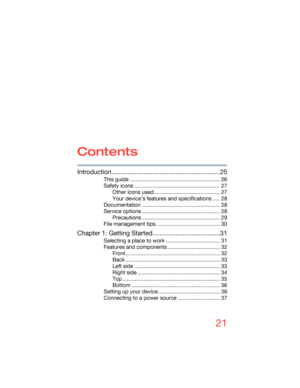 Page 2121
5.375 x 8.375 ver 2.3
Contents
Introduction ............................................................. 25
This guide ............................................................ 26
Safety icons ......................................................... 27
Other icons used ............................................ 27
Your device’s features and specifications ..... 28
Documentation .................................................... 28
Service options...