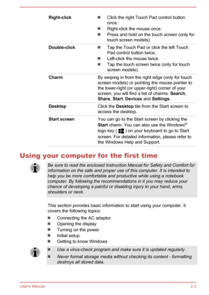 Page 19Right-clickClick the right Touch Pad control button
once.
Right-click the mouse once.
Press and hold on the touch screen (only for
touch screen models).
Double-clickTap the Touch Pad or click the left Touch
Pad control button twice.
Left-click the mouse twice.
Tap the touch screen twice (only for touch
screen models).
CharmBy swiping in from the right edge (only for touch
screen models) or pointing the mouse pointer to
the lower-right (or upper-right) corner of your
screen, you will find a list of...