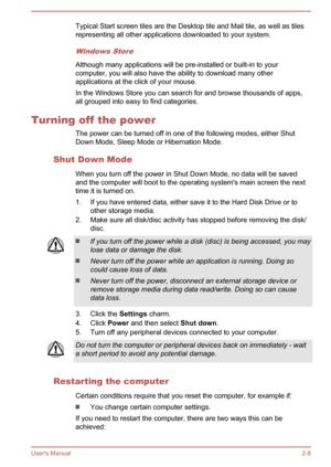 Page 25Typical Start screen tiles are the Desktop tile and Mail tile, as well as tilesrepresenting all other applications downloaded to your system.
Windows Store
Although many applications will be pre-installed or built-in to your
computer, you will also have the ability to download many other
applications at the click of your mouse.
In the Windows Store you can search for and browse thousands of apps, all grouped into easy to find categories.
Turning off the power The power can be turned off in one of the...