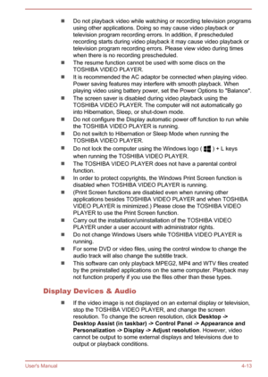 Page 59Do not playback video while watching or recording television programs
using other applications. Doing so may cause video playback or
television program recording errors. In addition, if prescheduled
recording starts during video playback it may cause video playback or
television program recording errors. Please view video during times when there is no recording prescheduled.
The resume function cannot be used with some discs on the
TOSHIBA VIDEO PLAYER.
It is recommended the AC adaptor be connected when...