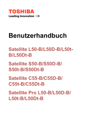 Page 1Benutzerhandbuch
Satellite L50-B/L50D-B/L50t- B/L50Dt-B
Satellite S50-B/S50D-B/ S50t-B/S50Dt-B
Satellite C55-B/C55D-B/C55t-B/C55Dt-B
Satellite Pro L50-B/L50D-B/L50t-B/L50Dt-B  