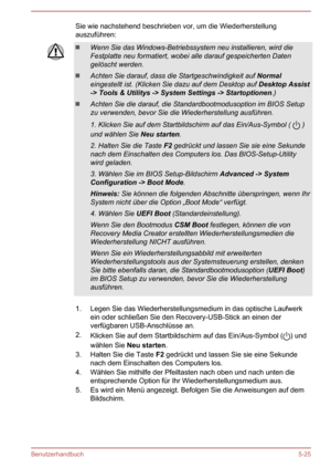 Page 117Sie wie nachstehend beschrieben vor, um die Wiederherstellungauszuführen:Wenn Sie das Windows-Betriebssystem neu installieren, wird dieFestplatte neu formatiert, wobei alle darauf gespeicherten Datengelöscht werden.
Achten Sie darauf, dass die Startgeschwindigkeit auf  Normal
eingestellt ist. (Klicken Sie dazu auf dem Desktop auf  Desktop Assist
-> Tools & Utilitys -> System Settings -> Startoptionen .)
Achten Sie die darauf, die Standardbootmodusoption im BIOS Setup
zu verwenden, bevor Sie die...