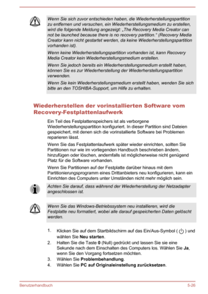 Page 118Wenn Sie sich zuvor entschieden haben, die Wiederherstellungspartitionzu entfernen und versuchen, ein Wiederherstellungsmedium zu erstellen,
wird die folgende Meldung angezeigt: „The Recovery Media Creator can not be launched because there is no recovery partition.“ (Recovery MediaCreator kann nicht gestartet werden, da keine Wiederherstellungspartition
vorhanden ist).
Wenn keine Wiederherstellungspartition vorhanden ist, kann Recovery
Media Creator kein Wiederherstellungsmedium erstellen.
Wenn Sie...