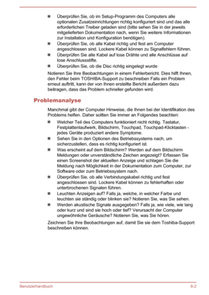 Page 121Überprüfen Sie, ob im Setup-Programm des Computers alle
optionalen Zusatzeinrichtungen richtig konfiguriert sind und das alle
erforderlichen Treiber geladen sind (bitte sehen Sie in der jeweils mitgelieferten Dokumentation nach, wenn Sie weitere Informationenzur Installation und Konfiguration benötigen).
Überprüfen Sie, ob alle Kabel richtig und fest am Computer
angeschlossen sind. Lockere Kabel können zu Signalfehlern führen.
Überprüfen Sie alle Kabel auf lose Drähte und alle Anschlüsse auf
lose...