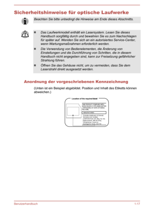 Page 20Sicherheitshinweise für optische LaufwerkeBeachten Sie bitte unbedingt die Hinweise am Ende dieses Abschnitts.Das Laufwerkmodell enthält ein Lasersystem. Lesen Sie dieses
Handbuch sorgfältig durch und bewahren Sie es zum Nachschlagen
für später auf. Wenden Sie sich an ein autorisiertes Service-Center, wenn Wartungsmaßnahmen erforderlich werden.
Die Verwendung von Bedienelementen, die Änderung von
Einstellungen und die Durchführung von Schritten, die in diesem Handbuch nicht angegeben sind, kann zur...