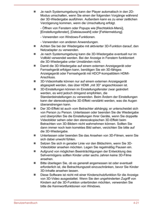 Page 76Je nach Systemumgebung kann der Player automatisch in den 2D-
Modus umschalten, wenn Sie einen der folgenden Vorgänge während
der 3D-Wiedergabe ausführen. Außerdem kann es zu einer zeitlichen
Verzögerung kommen, wenn die Umschaltung erfolgt.
- Öffnen von Fenstern oder Popups wie [Rechtsklick-Menü],
[Einstellungsfenster], [Dateiauswahl] oder [Fehlermeldung].
- Verwenden von Windows-Funktionen.
- Verwenden von anderen Anwendungen.
Achten Sie bei der Wiedergabe mit aktivierter 3D-Funktion darauf, den...