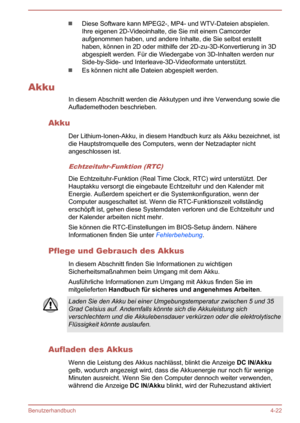 Page 77Diese Software kann MPEG2-, MP4- und WTV-Dateien abspielen.Ihre eigenen 2D-Videoinhalte, die Sie mit einem Camcorderaufgenommen haben, und andere Inhalte, die Sie selbst erstellt
haben, können in 2D oder mithilfe der 2D-zu-3D-Konvertierung in 3D
abgespielt werden. Für die Wiedergabe von 3D-Inhalten werden nur
Side-by-Side- und Interleave-3D-Videoformate unterstützt.
Es können nicht alle Dateien abgespielt werden.
Akku In diesem Abschnitt werden die Akkutypen und ihre Verwendung sowie die
Auflademethoden...