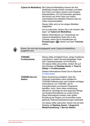 Page 97CyberLink MediaStoryMit CyberLink MediaStory können Sie Ihre
Multimedia-Inhalte einfach verwalten und teilen.
Ihre Fotos und Videos werden nach Ereignis,
Kalenderdatum, Ort und Gesichtern geordnet.
Sie können aus Ihren Fotos und Videos
unkompliziert eine attraktive Diashow oder ein
Video zusammenstellen.
Dieses Utility wird nur bei einigen Modellen
mitgeliefert.
Um es aufzurufen, klicken Sie in der Ansicht „Alle
Apps“ auf  CyberLink MediaStory .
Nähere Informationen zur Verwendung von
CyberLink...