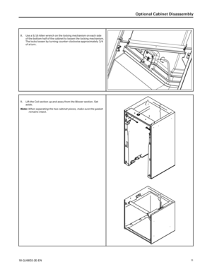 Page 11 
 (+%&&/ 
  
 8VHD $OOHQ ZUHQFK RQWKH ORFNLQJ PHFKDQLVP RQHDFK VLGH
RI WKH ERWWRP KDOIRIWKH FDELQHW WRORRVHQ WKHORFNLQJ PHFKDQLVP
7KH ORFNV ORRVHQ E\WXUQLQJ FRXQWHUFORFNZLVH DSSUR[LPDWHO\
RI D
WXUQ 
 /LIWWKH &RLO VHFWLRQ XSDQG DZD\ IURPWKH%ORZHU VHFWLRQ 6HW
DVLGH
1RWH :KHQVHSDUDWLQJ WKHWZR FDELQHW SLHFHVPDNHVXUHWKHJDVNHW
UHPDLQV
LQWDFW 
0 0 QQ UU JJ PP OO BB MM $$ BB CC JJ OO FF UU %% JJ TT BB TT TT FF NN CC MM ZZ   