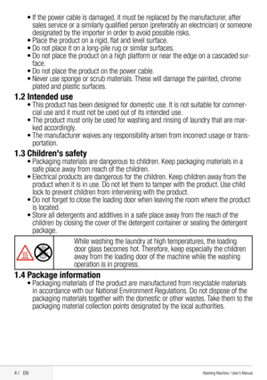 Page 44 /   EN
•  If the power cable is damaged, it must be replaced by the manufacturer, after 
sales service or a similarly qualified person (preferably an electrician) or someone 
designated by the importer in order to avoid possible risks.
•  Place the product on a rigid, flat and level surface.
•  Do not place it on a long-pile rug or similar surfaces.
•  Do not place the product on a high platform or near the edge on a cascaded sur -
face.
•  Do not place the product on the power cable.
•  Never use...