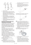 Page 2626EN
 $MPTFUIFUBQT
 3FNPWFUIFOVUTPGUIFXBUFSJOUBLF
hoses to access the filters on the water 
intake valves. Clean them with an 
appropriate brush. If the filters are too 
dirty, take them out by means of pliers 
and clean them.
3.  Take out the filters on the flat ends of 
the water intake hoses together with 
the gaskets and clean thoroughly under 
running water.
 3FQMBDFUIFHBTLFUTBOEGJMUFSTDBSFGVMMZ
in their places and tighten the hose 
nuts by hand.
Draining remaining water and...