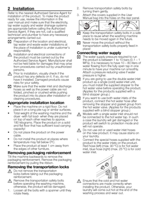 Page 33EN
2  Installation
Refer 	to 	the 	nearest 	Authorised 	Service 	Agent 	for	
installation of the product. To make the product 
ready for use, review the information in the 
user manual and make sure that the electricity, 
tap water supply and water drainage systems 
are 	appropriate 	before 	calling 	the 	Authorized	
Service 	Agent. 	If 	they 	are 	not, 	call 	a 	qualified	
technician 	and 	plumber 	to 	have 	any 	necessary	
arrangements carried out.
C  Preparation of the location and electrical, 
tap...