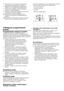 Page 15
15 - PL
•  Połączenie musi być wykonane zgodnie z obowiązującymi przepisami krajowymi.•  Napięcie oraz zatwierdzone bezpieczniki podane są w rozdziale “Dane techniczne”.•  Podane tam napięcie musi odpowiadać napięciu w sieci zasilającej.•  Nie wolno podłączać urządzenia za pomocą przedłużaczy lub wielozłączek.B Uszkodzony przewód zasilający musi wymienić upoważniony i wykwalifikowany elektryk.B Do momentu naprawienia nie wolno używać pralki! Grozi to porażeniem elektrycznym!
3 Wstępne przygotowanie...