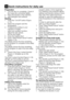 Page 59EN23
Preparation
1. Turn the tap on completely. Check if 
the hoses are connected tightly.
2.	 Place	the	laundry	in	the	machine.
3.  Add detergent and softener.
Starting
1.	 Press	the	“On/Off”	button	(Figure	 2-14).
2.  Select the program and the 
temperature.
3.  If desired (according to your 
machine’s	model):
–  select any auxiliary function,
–  adjust the spin speed,
–  set the time delay,
4.  Close the loading door.
5.	 Press	“Start/Pause/Cancel”	button	 (Figure	2-10).
The display shows the time...