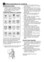 Page 45
11    EN

Sorting the laundry•  Sort the laundry according to type of fabric, color, and degree of soiling 
and permissible water temperature.
  Always follow the advice on the 
garment labels.
Preparing clothes for washing
Laundry items with metal attachments such as, bras, belt buckles and metal buttons will damage the machine. Remove metal attachments or place the items in a clothing bag, pillow case, or something similar.
•   Empty pockets and remove all foreign 
objects such as coins, pens and...