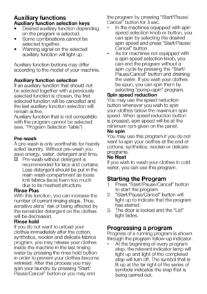 Page 52EN18
Auxiliary functions
Auxiliary function selection keys
•	 Desired	auxiliary	function	depending	on the program is selected.
•	 Some	combinations	cannot	be	 selected together.
•	 Warning	signal	on	the	selected	 auxiliary function will light up.
Auxiliary function buttons may differ 
according to the model of your machine.
Auxiliary function selection
If an auxiliary function that should not 
be selected together with a previously 
selected function is chosen, the first 
selected function will be...