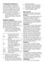 Page 49EN15
Turning the machine on
You	can	prepare	the	machine	for	
program selection by pressing the 
the	“On/Off”	button.	When	the	“On/
Off”	button	is	pressed,	the	“Lid”	light	
illuminates indicating that the door is 
unlocked.	Press	the	“On/Off”	button	
again to shut down the machine.
C		 Pressing	the	“On/Off”	button	does	not necessarily mean that the 
program	has	started.	Press	"Start/
Pause/Cancel"	button	to	start	the	
program.
Program selection
Select the appropriate program from the 
program...