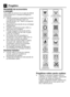 Page 1212RO
4 Pregătire
Modalităţi de economisire 
a energiei
Informaţiile de mai jos vă vor ajuta să utilizaţi acest produs într-o manieră ecologică şi economică.• Utilizaţi produsul la capacitatea maximă a programului selectat, însă nu îl supraîncărcaţi; vezi “Tabel cu programe şi consumuri”.• Respectaţi instrucţiunile de pe ambalajul detergentului.• Spălaţi la temperaturi joase rufele cu grad redus de murdărire.• Folosiţi programe mai scurte pentru a spăla cantităţi mici de rufe cu grad redus de murdărire.•...