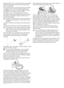 Page 1414EN
washing	water. 	Thus, 	the 	water 	will 	be 	discharged	
without 	any 	problem 	and 	the 	service 	life 	of 	the	
pump will extend.
If 	the 	machine 	fails 	to 	drain 	water, 	the 	pump 	filter	
is 	clogged. 	Filter 	must 	be 	cleaned 	whenever 	it	
is 	clogged 	or 	in 	every 	3 	months. 	Water 	must 	be	
drained off first to clean the pump filter.
In 	addition, 	prior 	to 	transporting 	the 	machine	
(eg., when moving to another house) and in case 
of 	freezing 	of 	the 	water, 	water 	may 	have...