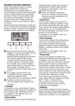 Page 5656EN
Auxiliary function selection
Select the desired auxiliary functions before starting the programme. Furthermore, you may also select or cancel auxiliary functions that are suitable to the running programme by pressing 
the Start / Pause / Cancel button when the machine is operating. For this, the machine must be in a step before the auxiliary function you are going to select or cancel.
Depending on the programme, press 2a, 2b, 2c or 2d buttons to select the desired auxiliary function. Symbol of the...