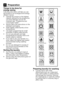 Page 4646EN
4 Preparation
Things to be done for 
energy saving
Following information will help you use 
the product in an ecological and energy-efficient manner.
• Operate the product in the highest capacity allowed by the programme you have selected, but do not overload; see, “Programme and consumption table”.
• Always follow the instructions on the detergent packaging.
• Wash slightly soiled laundry at low temperatures.
• Use faster programmes for small quantities of lightly soiled laundry.
• Do not use...