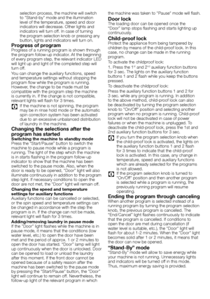 Page 3535 - EN
selection	process,	the	machine	will	switch	
to	"Stand-by"	mode	and	the	illumination	
level	of	the	temperature,	speed	and	door	
indicators	will	decrease.	Other	lights	and	
indicators	will	turn	off.	In	case	of	turning	
the	program	selection	knob	or	pressing	any	
button,	lights	and	indicators	will	turn	on.
Progress of programProgress	of	a	running	program	is	shown	through	
the	program	follow-up	indicator.	At	the	beginning	
of	every	program	step,	the	relevant	indicator	LED	
will	light	up	and...